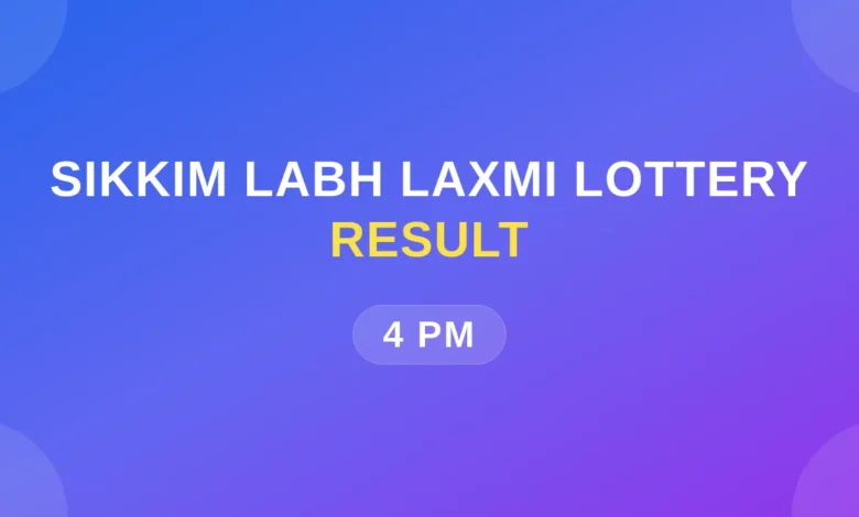 Labh Laxmi Lottery Result Today 4pm | Labhlaxmi Lottery Result Today | Today Sikkim Lottery Result 4 PM