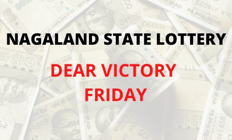 Nagaland State Lottery Sambad Dear Victory Friday result for