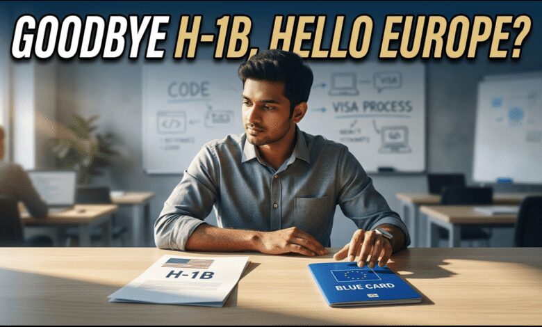 Beyond the H-1B: Why Indian Tech Workers Are Suddenly Choosing Europe’s Blue Card in 2026