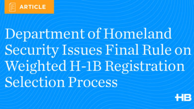 Department of Homeland Security Issues Final Rule on Weighted H-1B Registration Selection Process