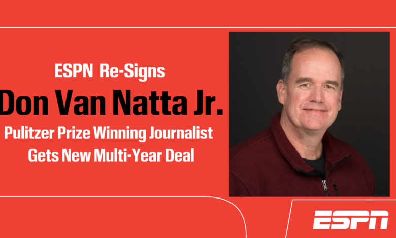 Pulitzer Prize-winning journalist Don Van Natta Jr. re-signs with ESPN in new multi-year deal