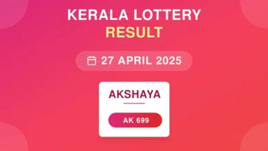 Akshaya Lottery Result On April 27, 2025 | Akshaya AK-699 Live Kerala Lottery Results Declared: First Price, Full Winning Numbers