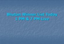 Bhutan Winner List Today Live 1 PM | 7 PM Daily Draw Prizes