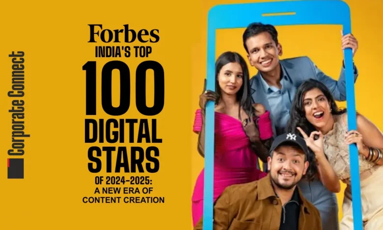 Forbes India's Top 100 Digital Stars of 2024-2025: A New Era of Content Creation