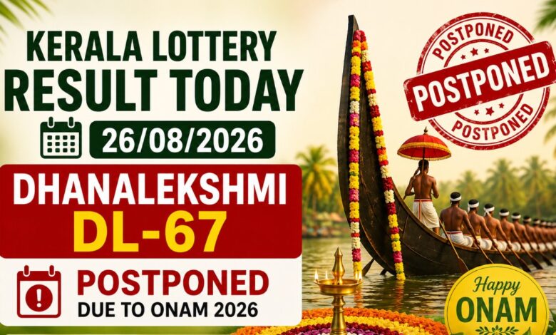 Kerala Lottery Result Today, 26/08/2026: Dhanalekshmi DL-67 Postponed Due To Onam 2026; Check Next Draw Date